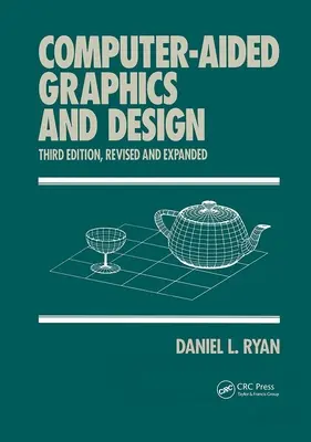 Grafică și design asistate de calculator, ediția a treia, - Computer-Aided Graphics and Design, Third Edition,