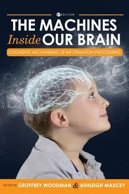 Mașini în interiorul creierului nostru: Mecanisme cognitive de procesare a informațiilor - Machines Inside Our Brain: Cognitive Mechanisms of Information Processing
