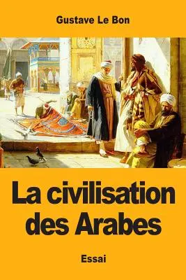 Civilizația arabă - La civilisation des Arabes