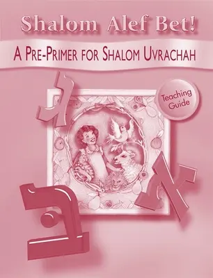 Shalom ALEF Bet - Ghid de predare - Shalom ALEF Bet - Teaching Guide