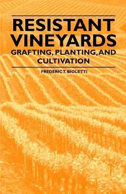 Soiuri de viță de vie rezistente - altoire, plantare și cultivare - Resistant Vineyeards - Grafting, Planting, and Cultivation
