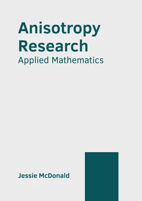 Cercetarea anizotropiei: Matematică aplicată - Anisotropy Research: Applied Mathematics