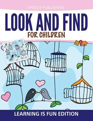Look And Find pentru copii: Learning is Fun Edition - Look And Find For Children: Learning is Fun Edition