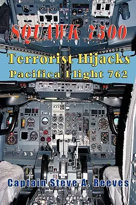 Squawk 7500 Un terorist deturnează zborul Pacifica 762 - Squawk 7500 Terrorist Hijacks Pacifica Flight 762