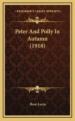 Peter și Polly în toamnă (1918) - Peter And Polly In Autumn (1918)