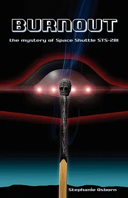 Burnout: Misterul navetei spațiale Sts-281 - Burnout: The Mystery of Space Shuttle Sts-281