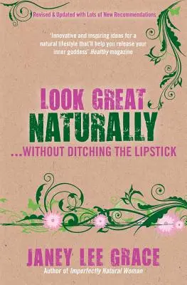 Arătați minunat în mod natural... fără să renunțați la ruj - Look Great Naturally...Without Ditching the Lipstick