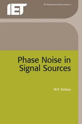 Zgomotul de fază în sursele de semnal: Teorie și aplicații - Phase Noise in Signal Sources: Theory and Applications