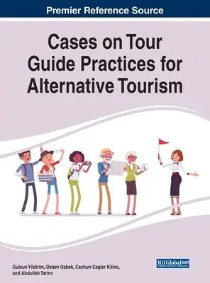 Cazuri privind practicile ghizilor de turism pentru turismul alternativ - Cases on Tour Guide Practices for Alternative Tourism