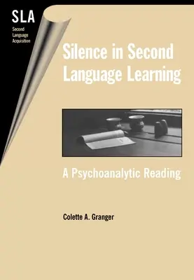 Silence in Second Language Acquistion: O lectură psihanalitică - Silence in Second Language Acquistion: A Psychoanalytic Reading
