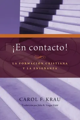 În contact: La formacion cristiana y la ensenanza - En contacto: La formacion cristiana y la ensenanza