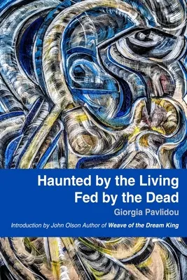 Bântuit de cei vii, hrănit de cei morți - Haunted by the Living, Fed by the Dead