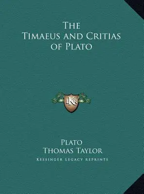Timaeus și Critias ale lui Platon - The Timaeus and Critias of Plato