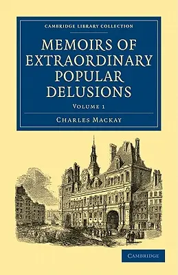 Memorii ale iluziilor populare extraordinare - Memoirs of Extraordinary Popular Delusions