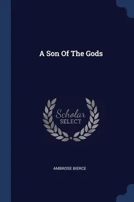 Un fiu al zeilor - A Son Of The Gods