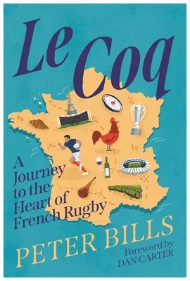 Le Coq: O călătorie spre inima rugby-ului francez - Le Coq: A Journey to the Heart of French Rugby