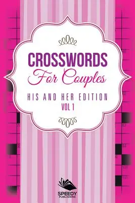 Cuvinte încrucișate pentru cupluri: Ediția lui și a ei Vol 1 - Crosswords For Couples: His and Her Edition Vol 1