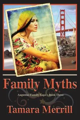 Miturile familiei: Trilogia familiei Augustus Cartea 3 - Family Myths: Augustus Family Trilogy Book 3