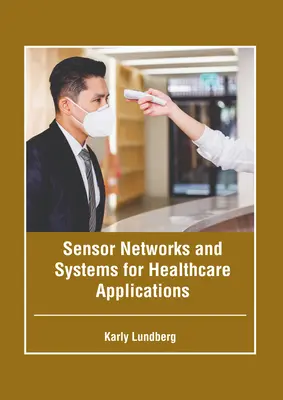 Rețele și sisteme de senzori pentru aplicații medicale - Sensor Networks and Systems for Healthcare Applications