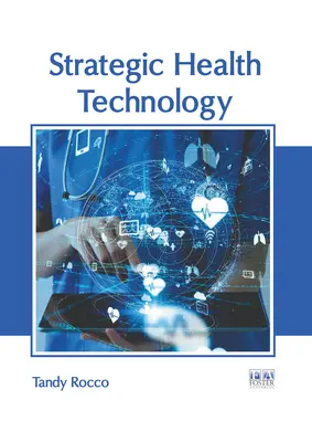 Tehnologia strategică în domeniul sănătății - Strategic Health Technology