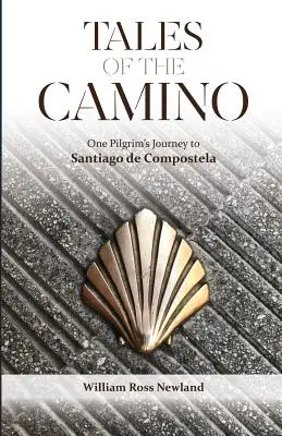 Tales of the Camino: Călătoria unui pelerin spre Santiago de Compostela - Tales of the Camino: One Pilgrim's Journey to Santiago de Compostela
