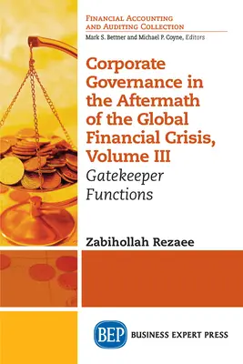 Guvernanța corporativă în urma crizei financiare mondiale, volumul III: Funcțiile de gardian - Corporate Governance in the Aftermath of the Global Financial Crisis, Volume III: Gatekeeper Functions