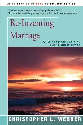 Re-inventarea căsătoriei: Ce a fost și ce este și ce ar putea fi căsătoria - Re-Inventing Marriage: What Marriage Has Been and Is and Might Be