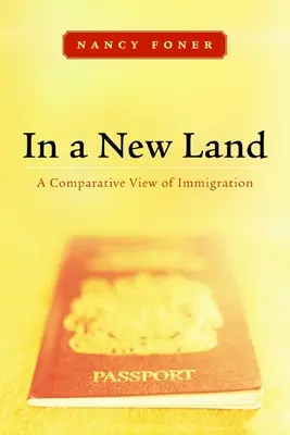 Într-o țară nouă: O perspectivă comparativă asupra imigrației - In a New Land: A Comparative View of Immigration