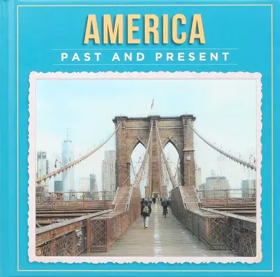 America trecută și prezentă - America Past and Present
