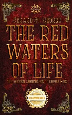 Apele roșii ale vieții: Cronicile ascunse ale Gorra Bois - The Red Waters of Life: The Hidden Chronicles of Gorra Bois
