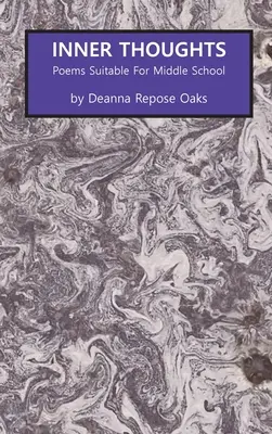 Gânduri interioare: Poezii potrivite pentru școala gimnazială - Inner Thoughts: Poems Suitable for Middle School