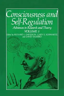 Conștiință și autoreglare: Volumul 3: Avansuri în cercetare și teorie - Consciousness and Self-Regulation: Volume 3: Advances in Research and Theory