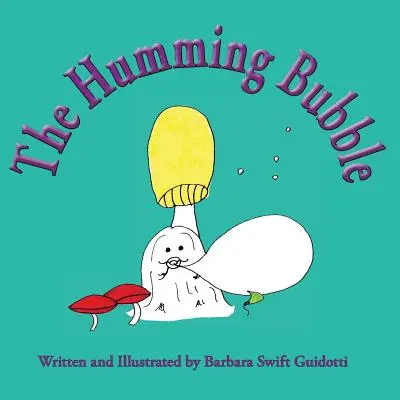 Buburuza bâzâitoare - The Humming Bubble