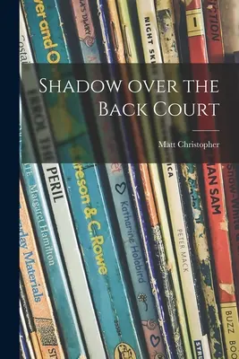 Umbră peste terenul din spate - Shadow Over the Back Court
