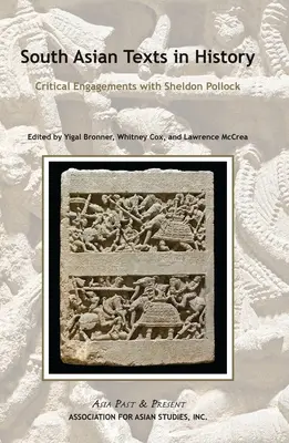 Texte sud-asiatice în istorie: Angajamente critice cu Sheldon Pollock - South Asian Texts in History: Critical Engagements with Sheldon Pollock