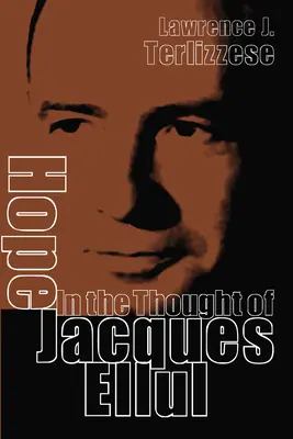 Speranța în gândirea lui Jacques Ellul - Hope in the Thought of Jacques Ellul