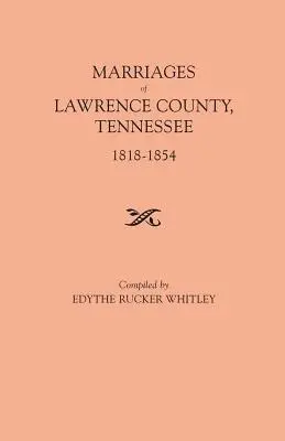 Căsătorii din Lawrence County, Tennessee, 1818-1854 - Marriages of Lawrence County, Tennessee, 1818-1854