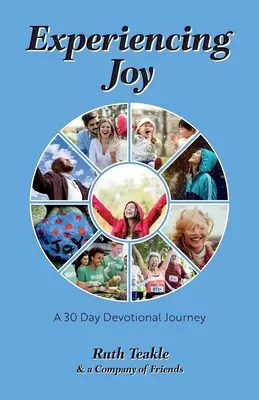 Experimentarea bucuriei: O călătorie devoțională de 30 de zile - Experiencing Joy: A 30 Day Devotional Journey