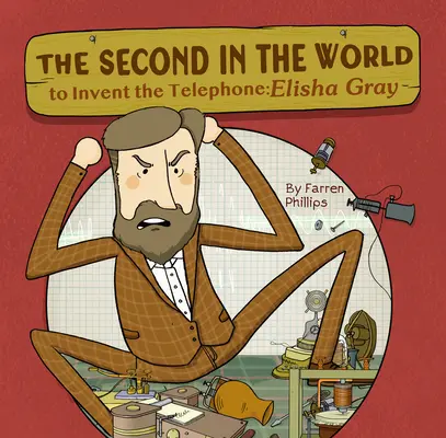 Al doilea din lume care a inventat telefonul: Elisha Gray - The Second in the World to Invent Telephone: Elisha Gray
