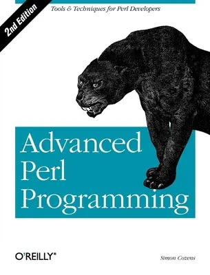 Programare Perl avansată: Cel mai bine dezvoltat tutorial Perl din lume - Advanced Perl Programming: The Worlds Most Highly Developed Perl Tutorial