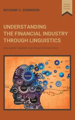 Înțelegerea industriei financiare prin lingvistică: Cum poate lingvistica aplicată să prevină criza financiară - Understanding the Financial Industry Through Linguistics: How Applied Linguistics Can Prevent Financial Crisis
