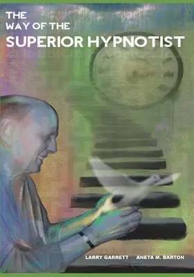 Calea hipnotizatorului superior (The Way Of The Superior Hypnotist) - The Way Of The Superior Hypnotist