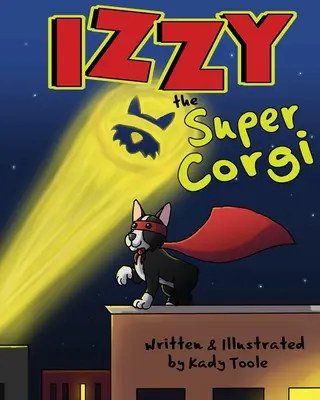 Izzy Super Corgi - Izzy the Super Corgi