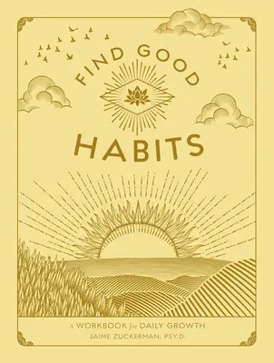 Găsește obiceiurile bune: O carte de lucru pentru creșterea zilnică - Find Good Habits: A Workbook for Daily Growth
