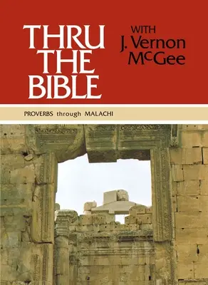 Prin Biblie Vol. 3: De la Proverbe la Maleahi: 3 - Thru the Bible Vol. 3: Proverbs Through Malachi: 3