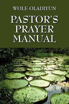 Manualul de rugăciuni al pastorului - Pastor's Prayer Manual