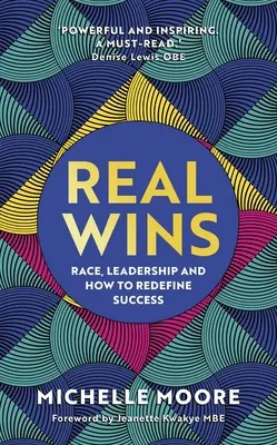 Real Wins: Rasă, reziliență și cum să vă atingeți potențialul maxim - Real Wins: Race, Resilience and How to Reach Your Full Potential