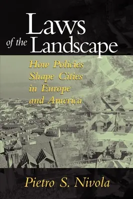 Legile peisajului: Cum modelează politicile orașele în Europa și America - Laws of the Landscape: How Policies Shape Cities in Europe and America
