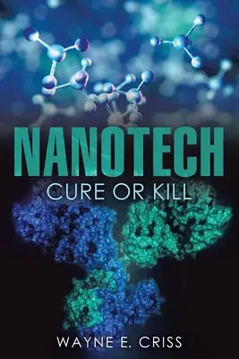 Nanotehnologie: Vindecare sau ucidere - Nanotech: Cure or Kill