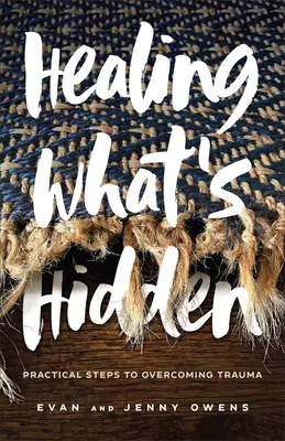 Vindecarea a ceea ce este ascuns - Healing What's Hidden